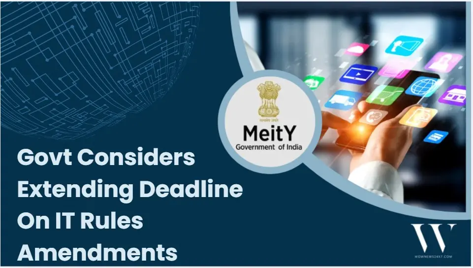 Deadline Likely To Shift: How An Extension Could Impact Feedback On IT Rules Amendments