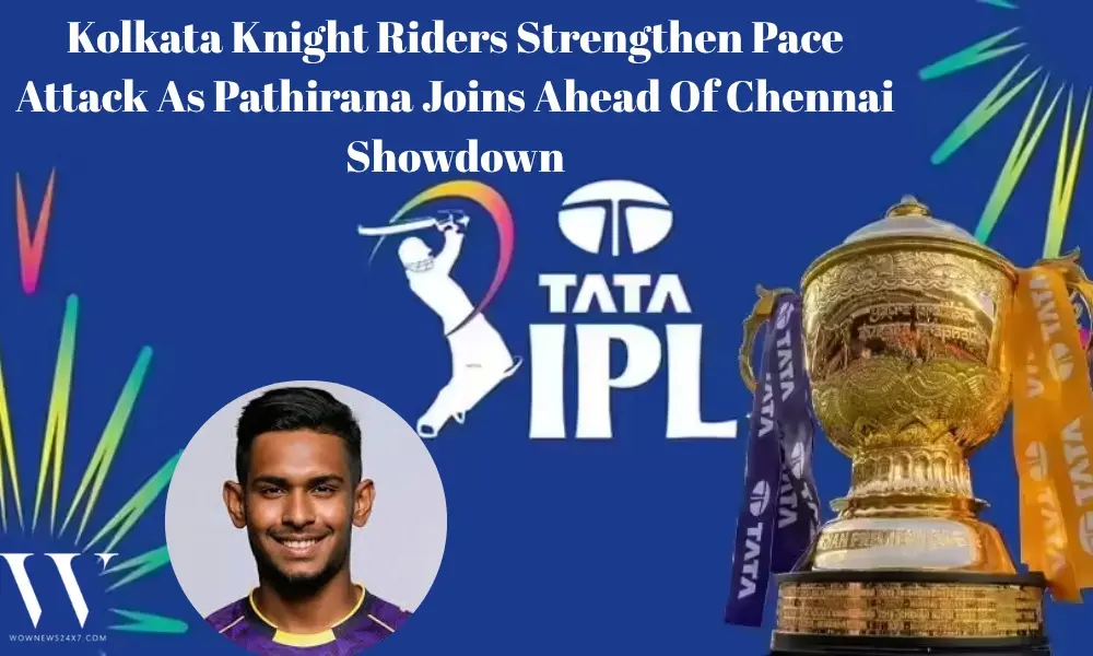 Will Pathirana’s Slingy Yorkers Be The Game-Changer KKR Needs Against CSK?