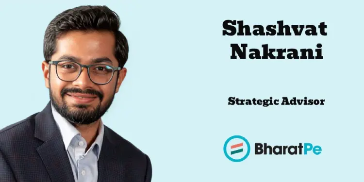 BharatPe Co-Founder Nakrani Steps Into Strategic Advisor Role Amid Leadership Shift