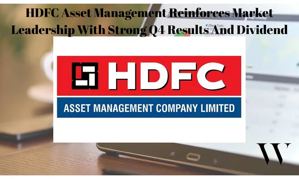 HDFC Asset Management Posts Strong Q4 Numbers, Announces Generous Dividend For Shareholders