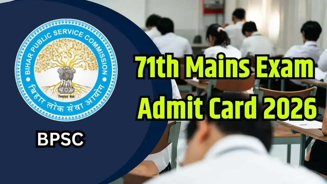 BPSC 71st CCE Mains 2026: Admit Card Release Sparks Candidate Rush