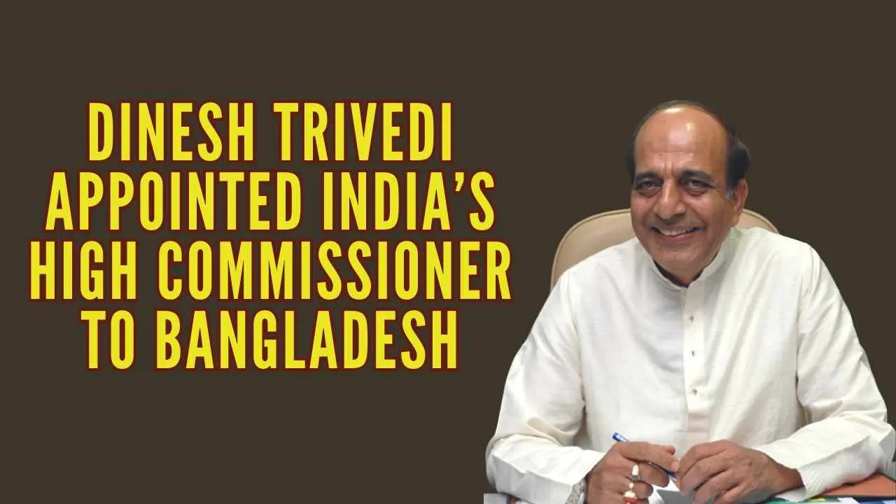 India Appoints Ex-Railway Minister Dinesh Trivedi As High Commissioner To Bangladesh