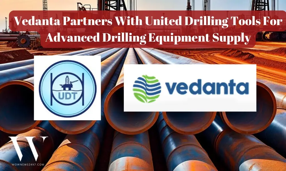 United Drilling Tools Secures Fresh Vedanta Deal, Boosting Growth Pipeline In Energy Sector