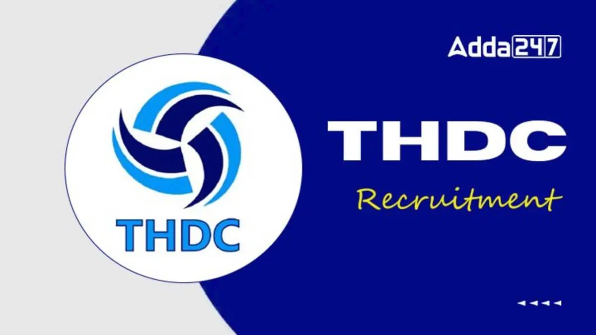 THDC Recruitment 2025: 129 Executive and Engineer Vacancies Announced