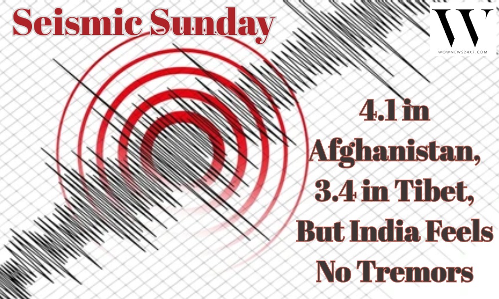 Seismic Alert: Afghanistan and Tibet Hit by Quakes, India Reports Calm Skies