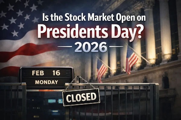 US Stock Markets Closed On Presidents Day 2026
