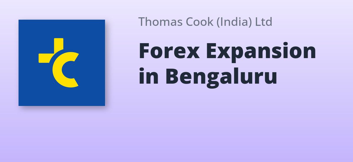Thomas Cook India Strengthens Forex Network: New JP Nagar Outlet Expands Bengaluru Presence