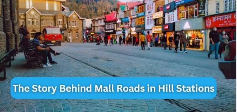 Why Every Indian Hill Station Has A Mall Road: Colonial Roots To Modern Charm