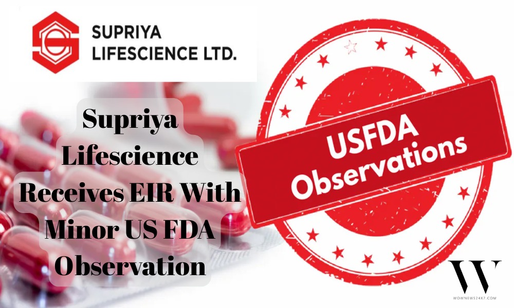 Supriya Lifescience Strengthens Regulatory Credibility with Positive FDA Inspection Report
