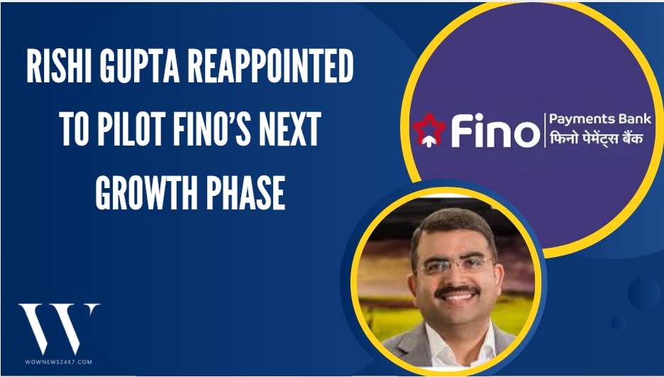 Fino Payments Bank's Future Secured: RBI Reappoints Rishi Gupta to Drive Innovation and Inclusion