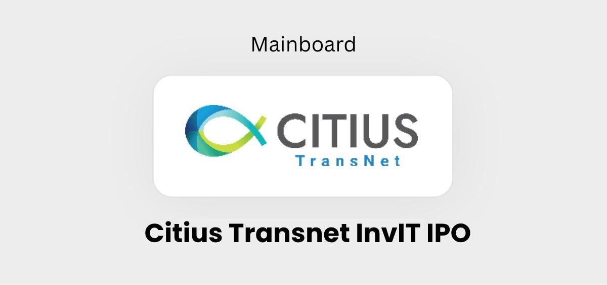 Citius TransNet Investment Trust To Launch ₹1,105-Cr IPO On April 17