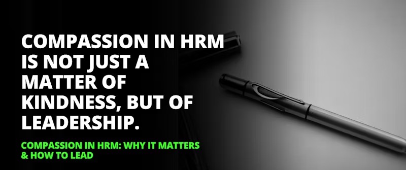 Heartware Over Hardware: Coding Leadership in Compassion