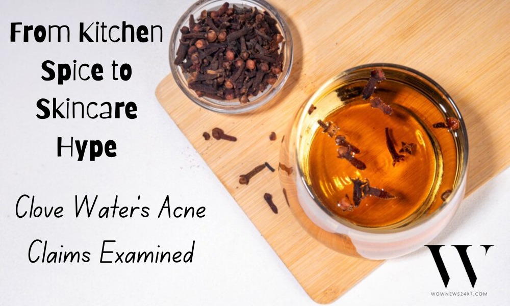 Fact Check: Can a Glass of Clove Water Clear Your Skin?