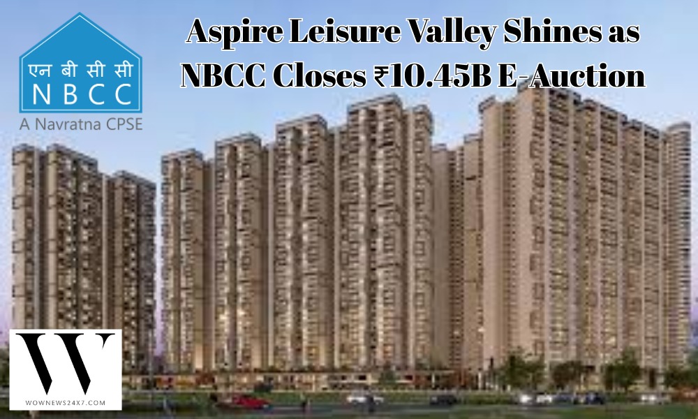 E-Auction Success: NBCC Unlocks ₹10.45B from Aspire Leisure Valley Homes