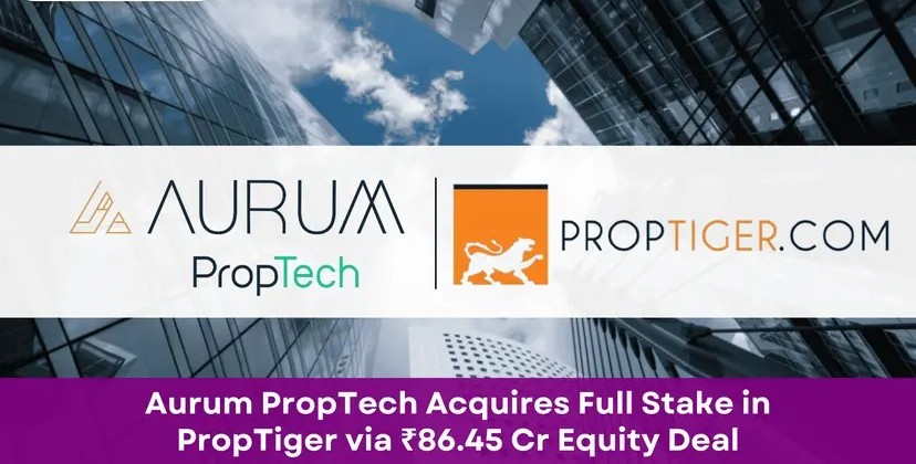 Roaring Into the Future: Aurum PropTech and PropTiger Unite for Smarter Real Estate