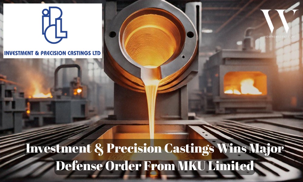 Investment & Precision Castings Secures Strategic Order From MKU Limited To Support Defense Modernization
