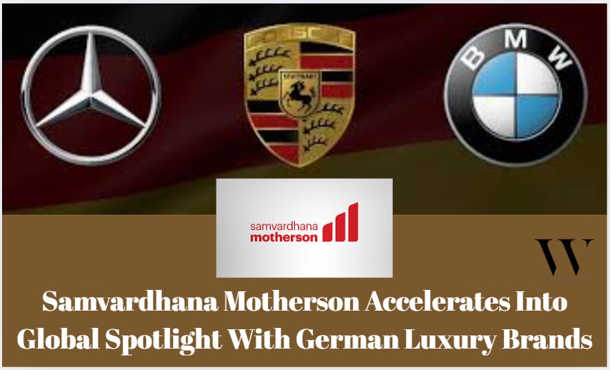 Samvardhana Motherson Joins Luxury League: BMW, Mercedes & Porsche’s New Indian Partner