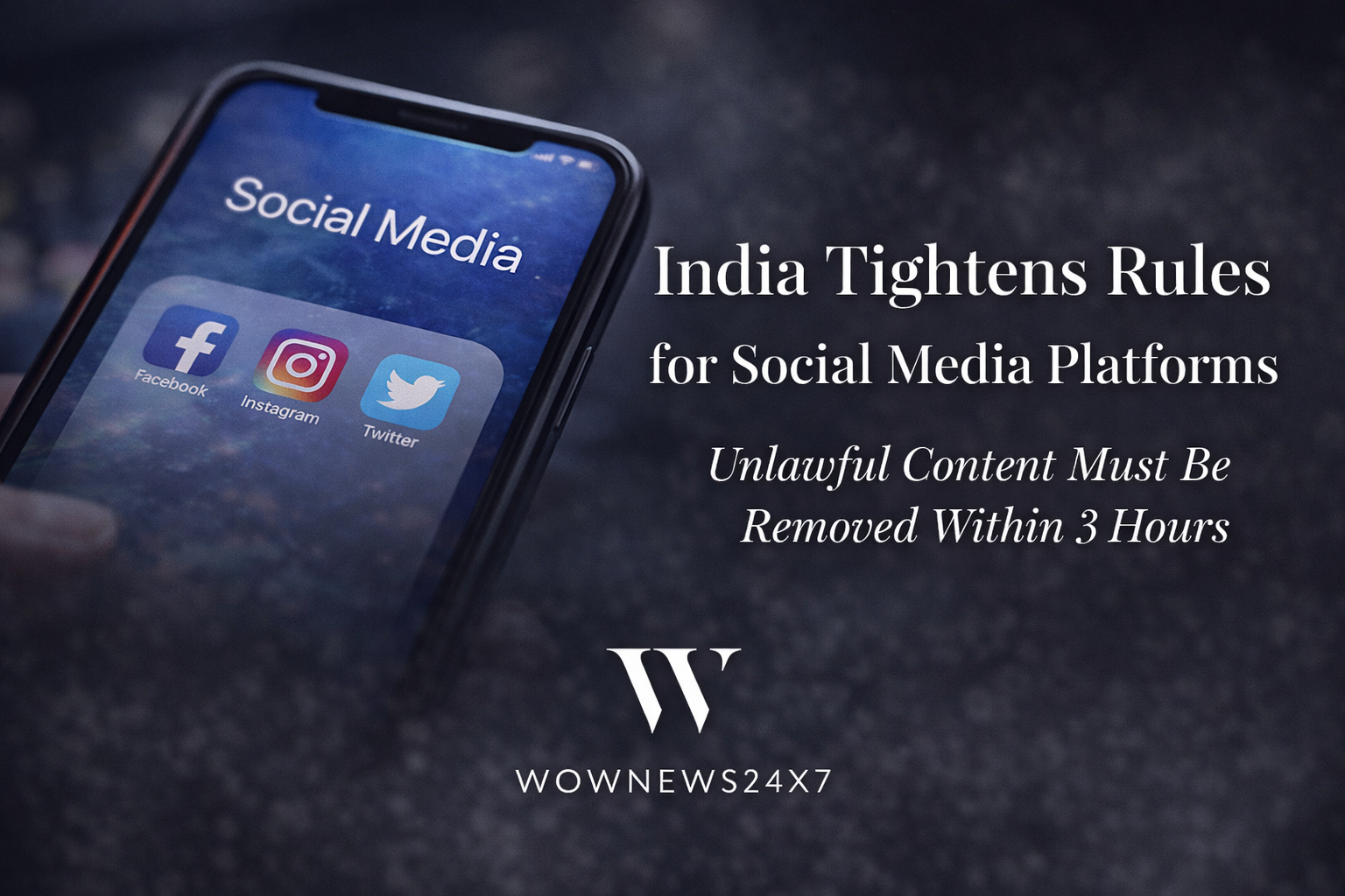 India Tightens Rules for Social Media Platforms: Unlawful Content Must Be Removed Within 3 Hours