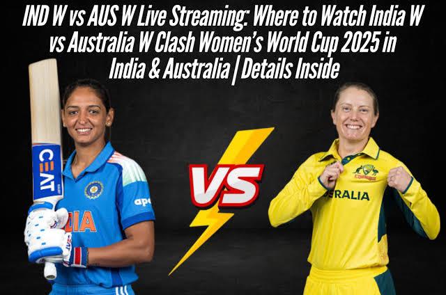 Battle of the Queens: India vs Australia Women’s World Cup 2025—Where to Catch the Action Live