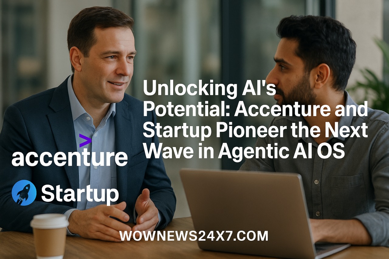 Unlocking AI’s Potential: Accenture and Startup Pioneer the Next Wave in Agentic AI OS