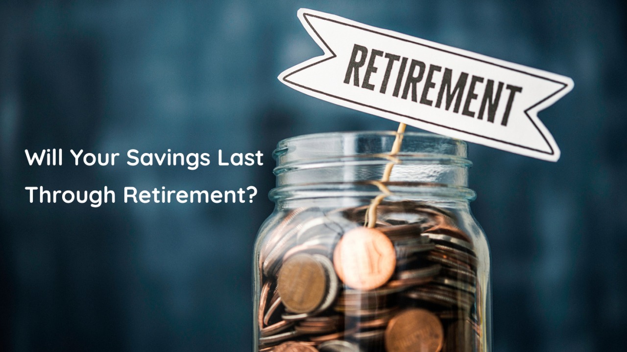 Will Your Savings Last Long Enough? Time To Rethink Retirement Plans